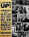Listen Up!: Recording Music with Bob Dylan, Neil Young, U2, R.E.M., The Tragically Hip, Red Hot Chili Peppers, Tom Waits...
