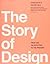 The Story of Design: From the Palaeolithic to the Present
