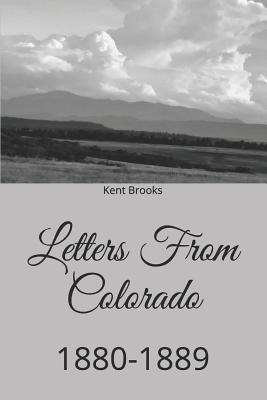 Letters From Colorado: 1880-1889 (Heading West)