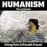 Humanism by Chirag  Patel