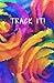 TRACK IT!: 31 Day Food Tracker and Activity Journal (5.5 x 8.5 Multi-Colored Roses) (Small Steps Journal)