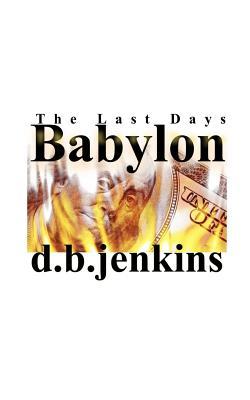 The Last Days Babylon: The Collapse