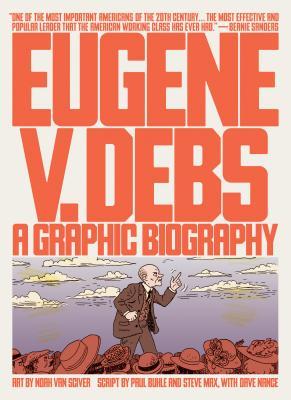 Cover of Eugene V. Debs: A Graphic Biography