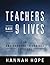 Teachers Have 9 Lives: An U...