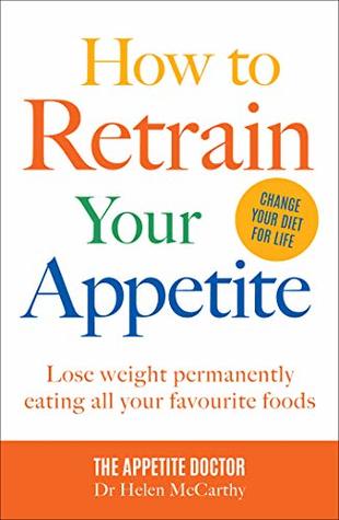 How to Retrain Your Appetite (Kindle Edition)