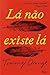 Lá não existe lá by Tommy Orange