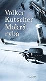 Mokrá ryba by Volker Kutscher