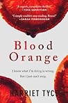 Blood Orange by Harriet Tyce Blood Orange by Harriet Tyce