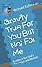 Gravity True For You But Not For Me: Evidence for God's Existence and Identity