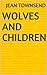Wolves And Children