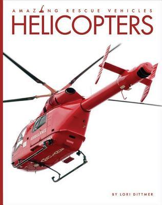 Helicopters (Amazing Rescue Vehicles)