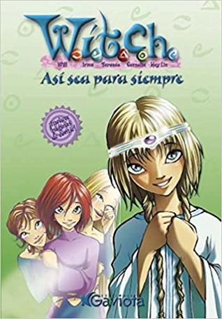 Así sea para siempre (W.I.T.C.H. Chapter Books, #12)