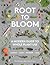 Root to Bloom: A Modern Gui...