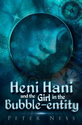 Heni Hani and the Girl in the Bubble-entity (Heni Hani and the fears of the unknown)