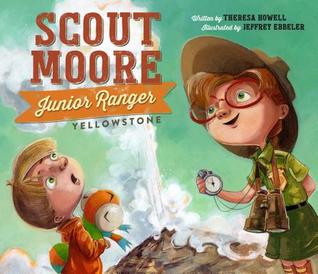 Scout Moore, Junior Ranger: Yellowstone (Hardcover)