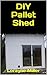 DIY Pallet Shed