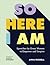 So Here I Am by Anna   Russell