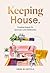 Keeping House: Creating Spa...