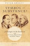 Symbol or Substance? by Peter Kreeft