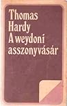 A weydoni asszonyvásár by Thomas Hardy