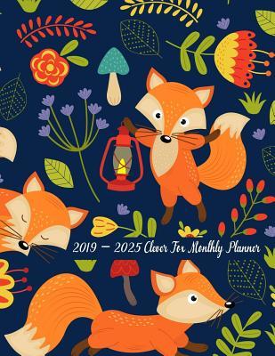 2019 - 2025 Clever Fox Monthly Planner: 60 Months Calendar Planner - Pretty Simple Planner for Staying on Track, Self Management & Personal Growth