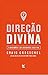 Direção Divina: 7 decisões que mudarão sua vida
