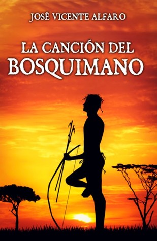 Portada de La canción del bosquimano, de José Vicente Alfaro
