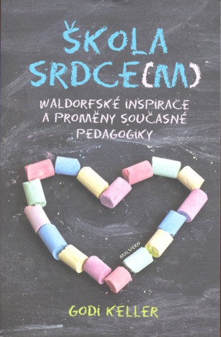 Škola srdce(m) : waldorfské inspirace a proměny současné pedagogiky
