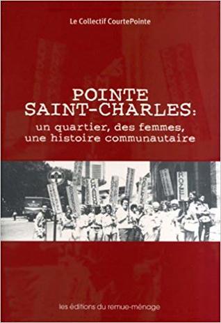 Pointe Saint-Charles : un quartier, des femmes, une histoire communautaire