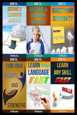 6 books in 1: Self-Esteem, Self-help, Personal Success, Business Skills, Creativity, Memory Improvement, Personal Growth, Skill Learning, Language ... Talents and Strengths ("How To" Books)