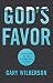 God's Favor: Experiencing the Life God Wants You to Have