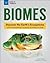 Biomes: Discover the Earth’s Ecosystems with Environmental Science Activities for Kids (Build It Yourself)