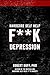 Hardcore Self Help: F**k Depression
