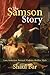 The Samson Story: Love, Sed...