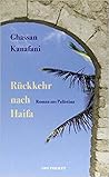 Rückkehr nach Haifa by Ghassan Kanafani Rückkehr nach Haifa by Ghassan Kanafani