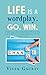 Life Is a Wordplay. Go. Win.