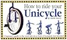 How to Ride Your Unicycle