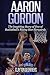 Aaron Gordon: The Inspiring Story of One of Basketball's Rising Star Forwards (Basketball Biography Books)