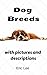 Dog breeds: Dog breeds A Gu...
