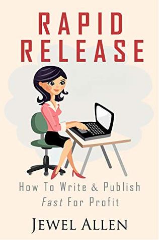 Rapid Release: How to Write & Publish Fast For Profit (Rapid Release Series Book 1)