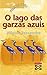 O lago das garzas azuis (Infantil E Xuvenil) (Galician Edition)