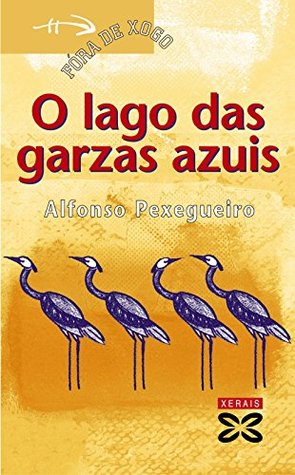 O lago das garzas azuis (Infantil E Xuvenil) (Galician Edition)