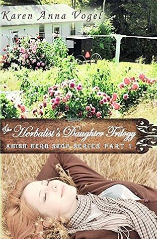 The Herbalist's Daughter Trilogy (Smicksburg Amish Herb Shop #1)