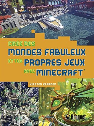Crée des mondes fabuleux et tes propres jeux avec Minecraft (Paperback)