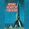 Star Born by Andre Norton