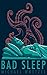 Bad Sleep