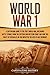 World War 1: A Captivating ...