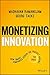Monetizing Innovation: How Smart Companies Design the Product Around the Price