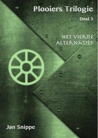 het vierde alternatief (Plooiers Trilogie, #3)