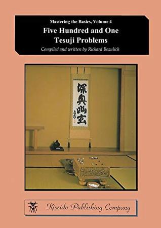 Five Hundred and One Tesuji Problems (Mastering The Basics, Vol. 4)